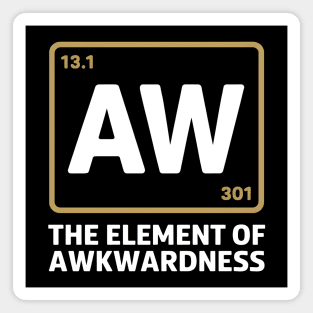 The Element of Awkwardness – Funny Science Humor Magnet